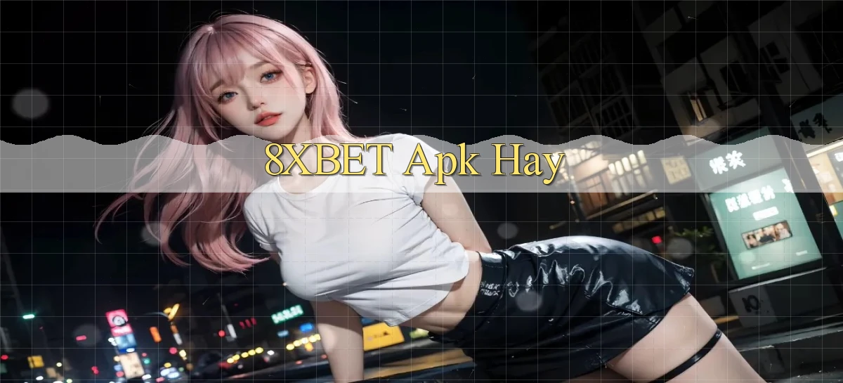 8xbet   Nền Tảng Cập Nhật   Link Game Mới