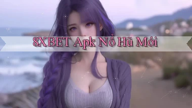 8xbet  apk nổ hũ mới