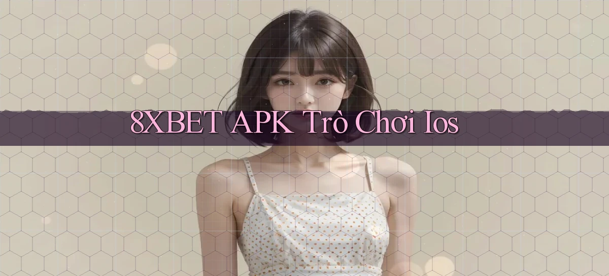 8xbet   Nền Tảng Cập Nhật   Link Game Mới