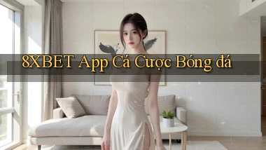 8xbet app cá cược bóng đá