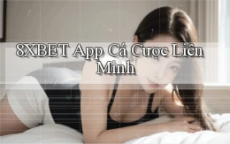 8xbet app cá cược liên minh