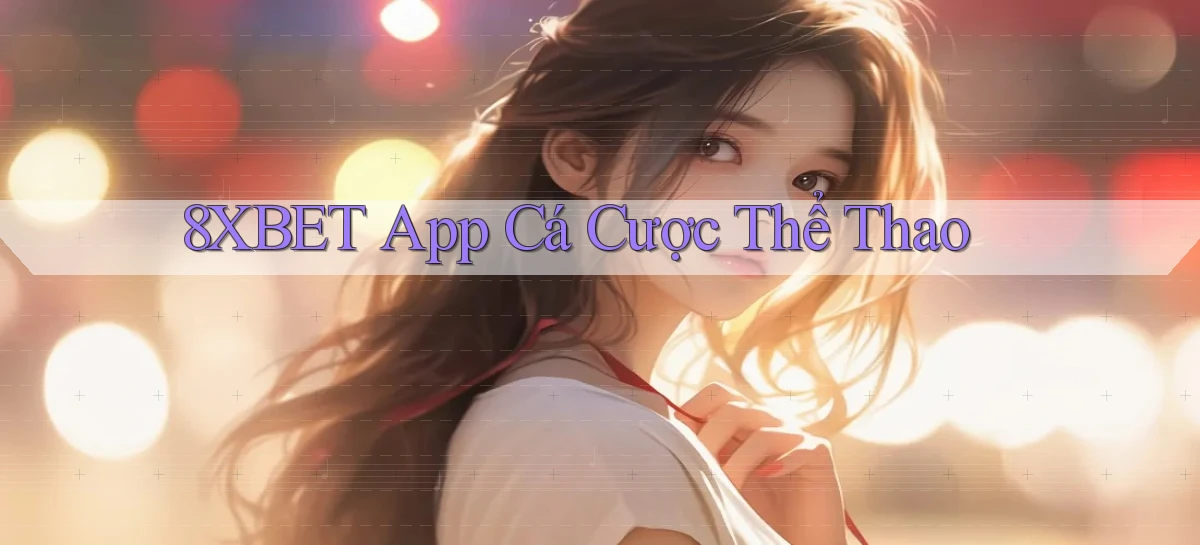 8xbet app cá cược thể thao