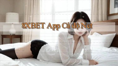 8xbet app cá độ net