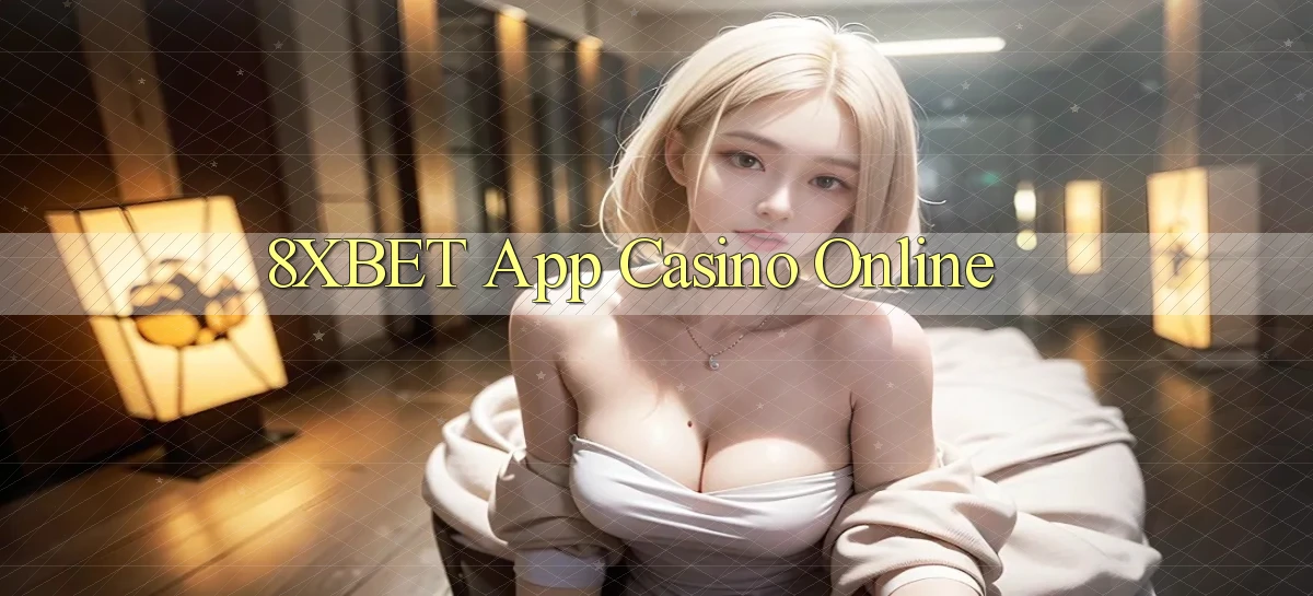 8xbet app casino online