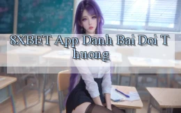 8xbet app đánh bài đổi thưởng