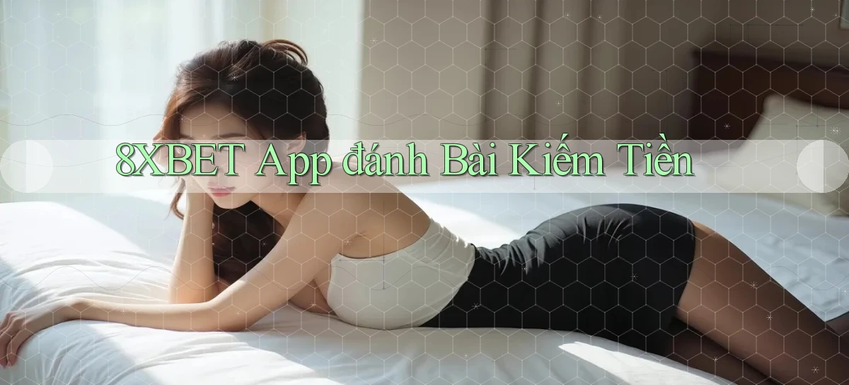 8xbet   Nền Tảng Cập Nhật   Link Game Mới