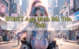 8xbet app đánh bài tiền thật