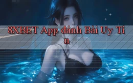 8xbet app đánh bài uy tín