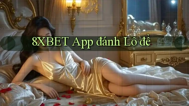 8xbet app đánh lô đề