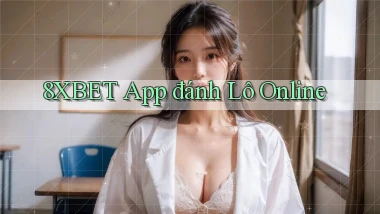8xbet app đánh lô online