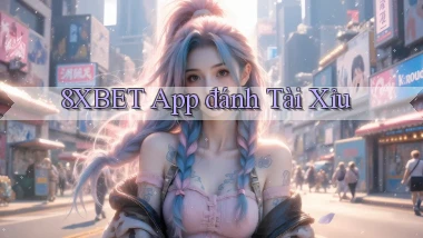 8xbet app đánh tài xỉu