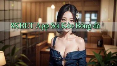 8xbet app soi kèo bóng đá