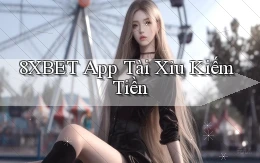 8xbet app tài xỉu kiếm tiền