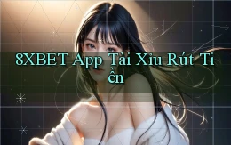 8xbet app tài xỉu rút tiền