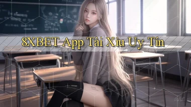 8xbet app tài xỉu uy tín