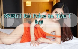 8xbet bài poker ăn tiền thật