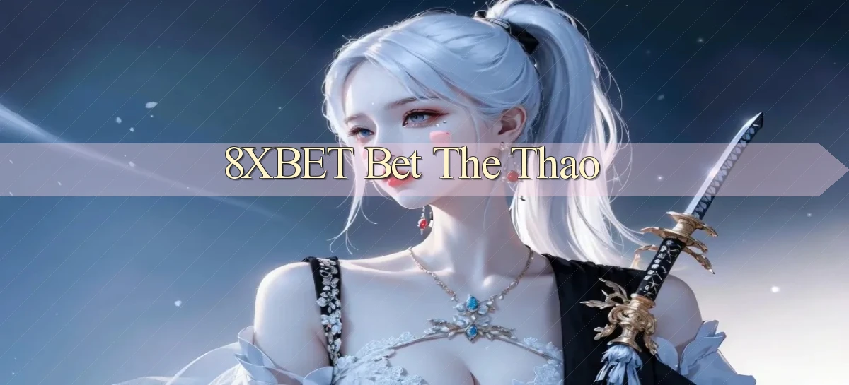8xbet bet the thao