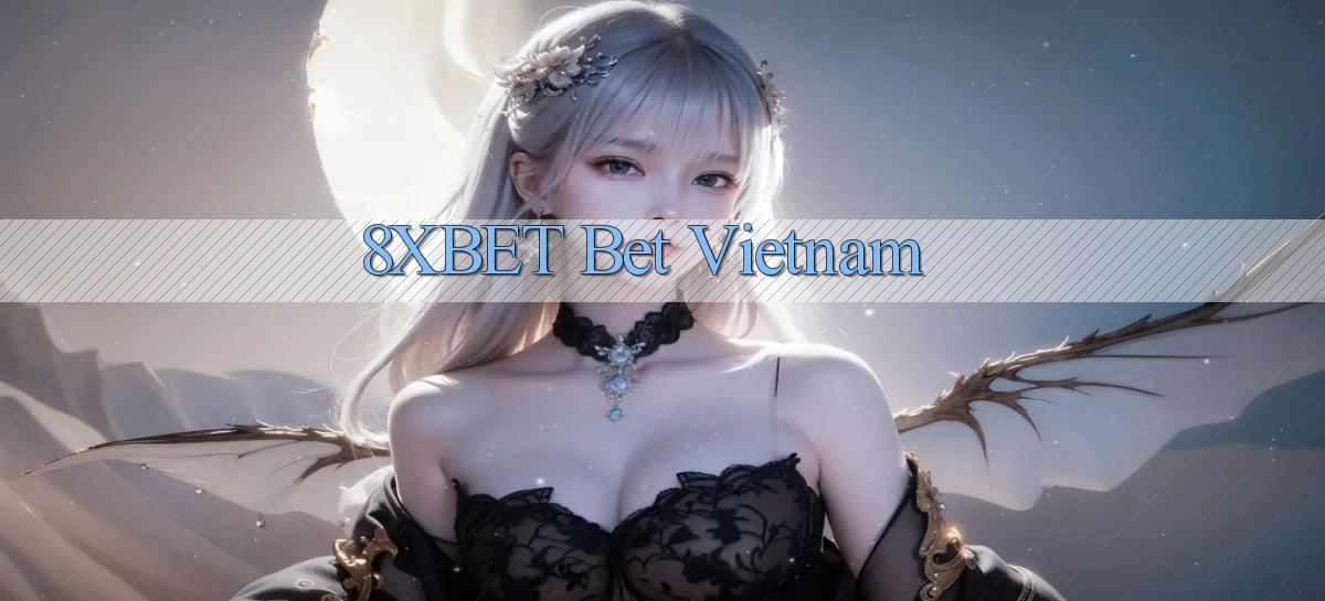8xbet bet vietnam