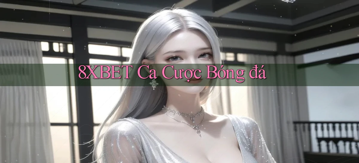 8xbet  cá cuợc bóng đá