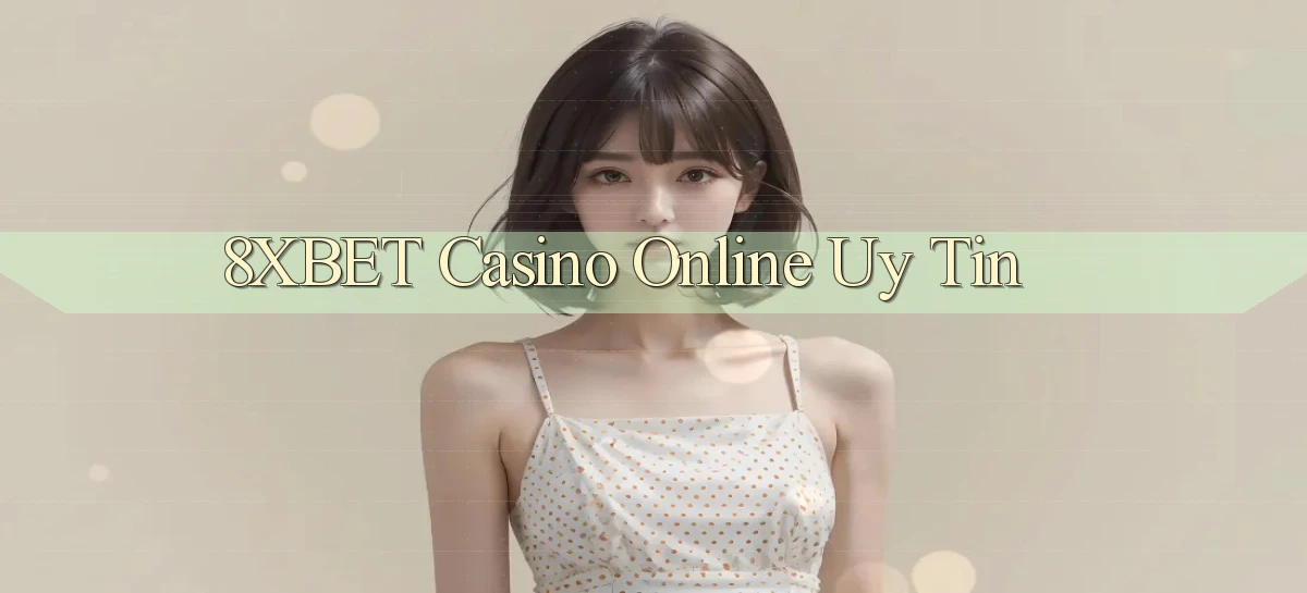 8xbet   Nền Tảng Cập Nhật   Link Game Mới