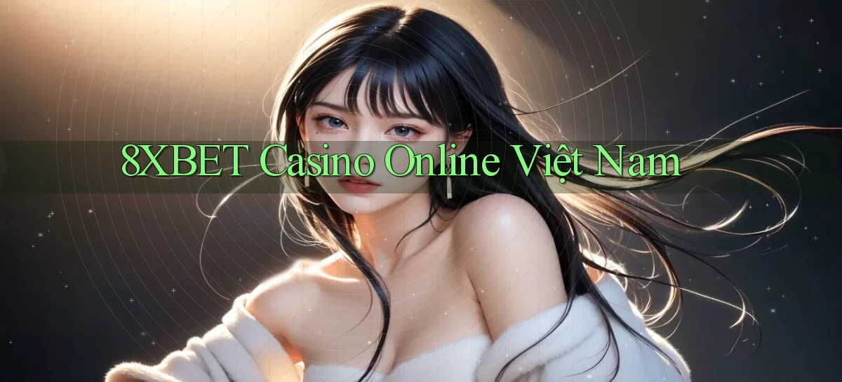8xbet   Nền Tảng Cập Nhật   Link Game Mới