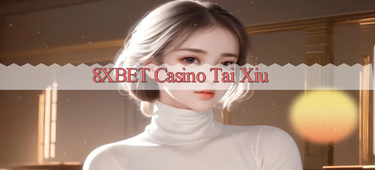 8xbet   Nền Tảng Cập Nhật   Link Game Mới