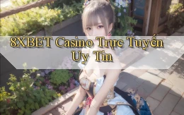 8xbet casino trực tuyến uy tín