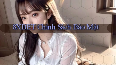 8xbet  chính sách bảo mật