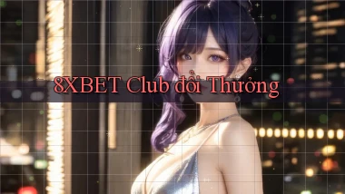 8xbet  club đổi thưởng