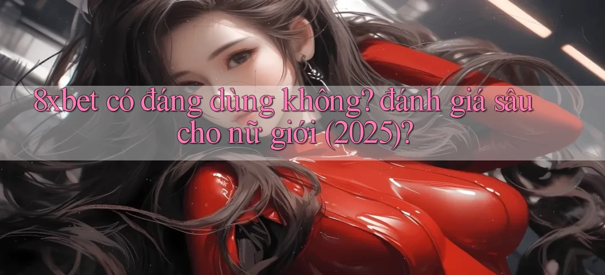 8xbet   Nền Tảng Cập Nhật   Link Game Mới