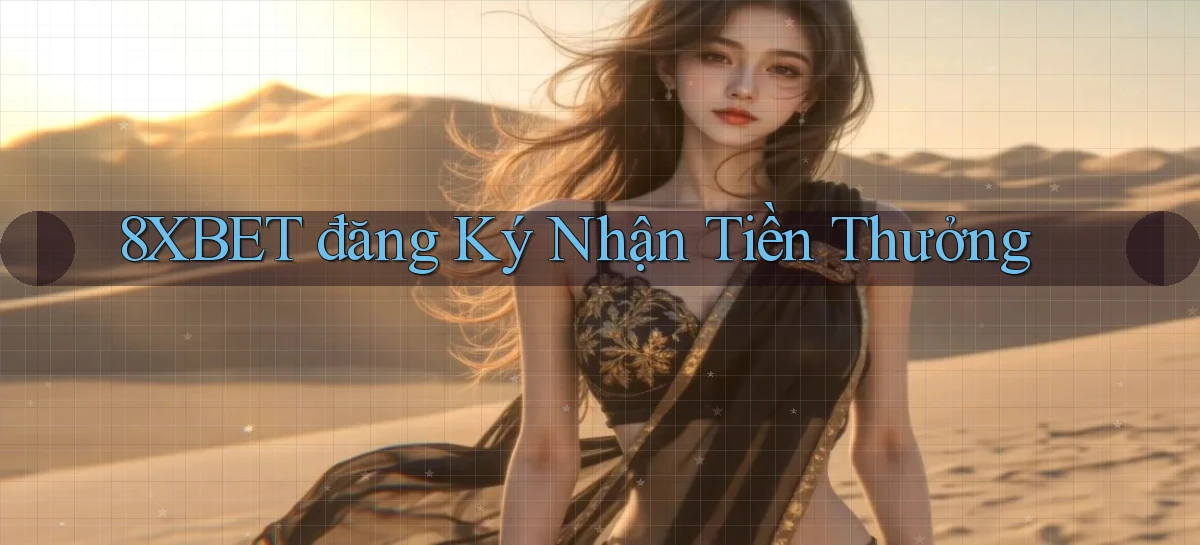 8xbet   Nền Tảng Cập Nhật   Link Game Mới