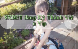 8xbet  đăng ký thành viên vip
