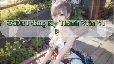 8xbet  đăng ký thành viên vip