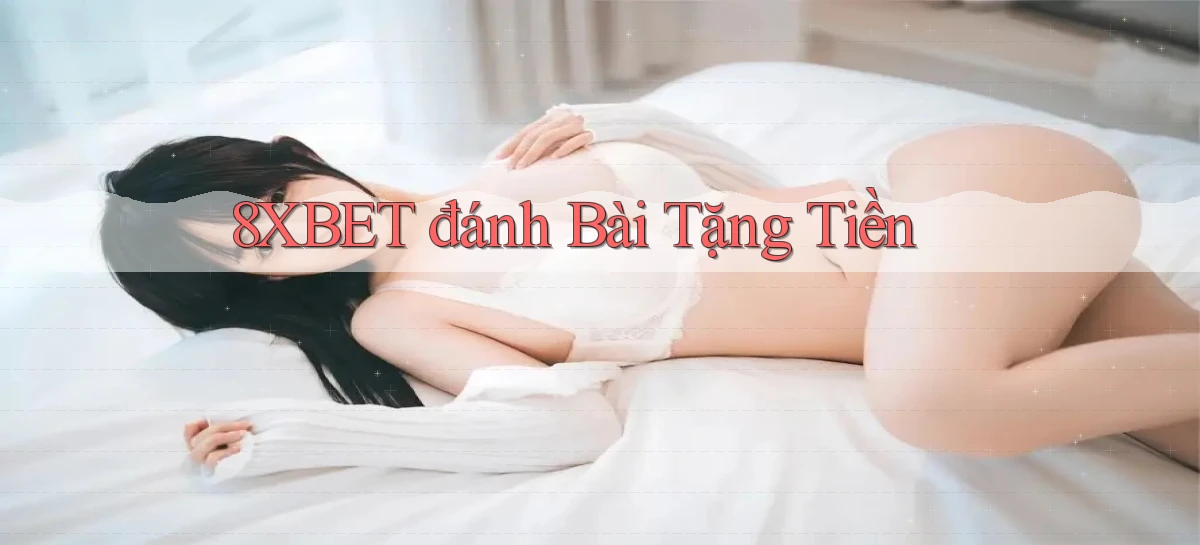 8xbet   Nền Tảng Cập Nhật   Link Game Mới