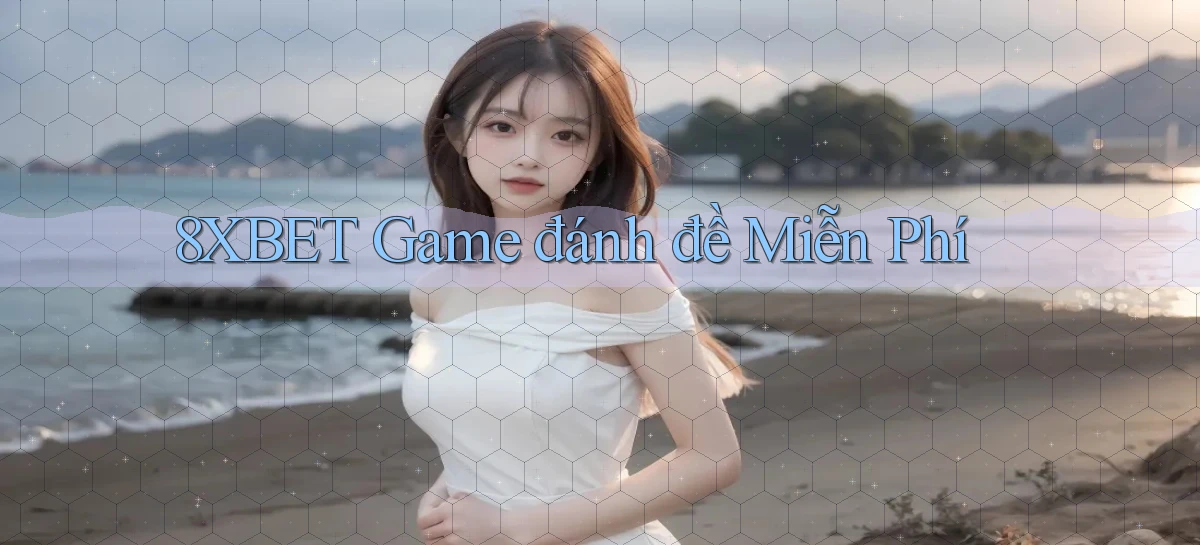 8xbet  game đánh đề miễn phí