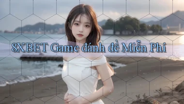 8xbet  game đánh đề miễn phí