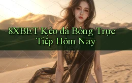 8xbet  kèo đá bóng trực tiếp hôm nay