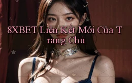 8xbet  liên kết mới của trang chủ