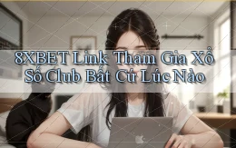 8xbet  link tham gia xổ số club bất cứ lúc nào