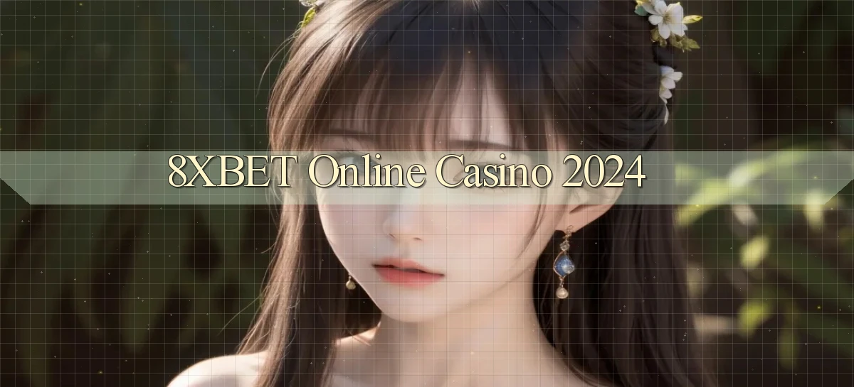 8xbet Online Casino 2024