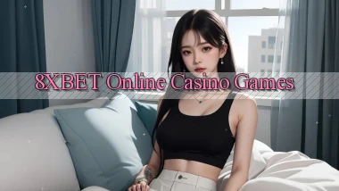 8xbet Online Casino Games