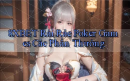 8xbet  rải rác poker games các phần thưởng