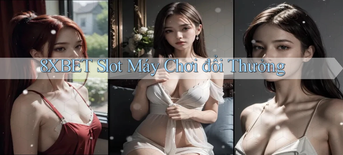 8xbet  slot máy chơi đổi thưởng