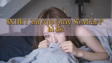 8xbet  tải app quay số miễn phí ios