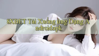 8xbet Tải xuống ứng dụng Android.apk