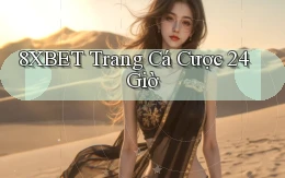 8xbet trang cá cược 24 giờ