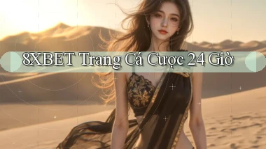 8xbet trang cá cược 24 giờ