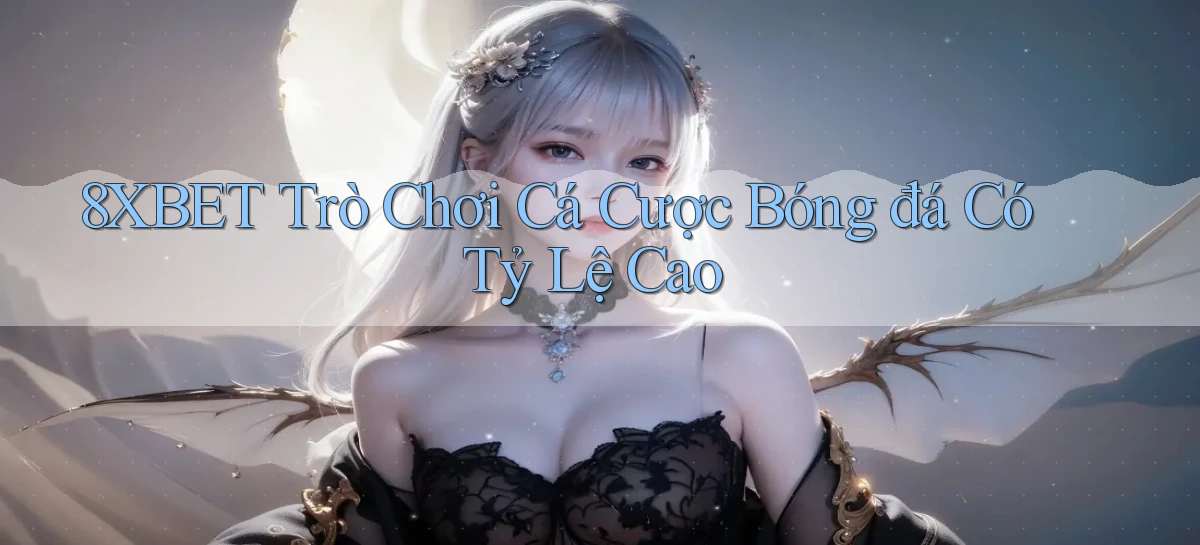 8xbet   Nền Tảng Cập Nhật   Link Game Mới