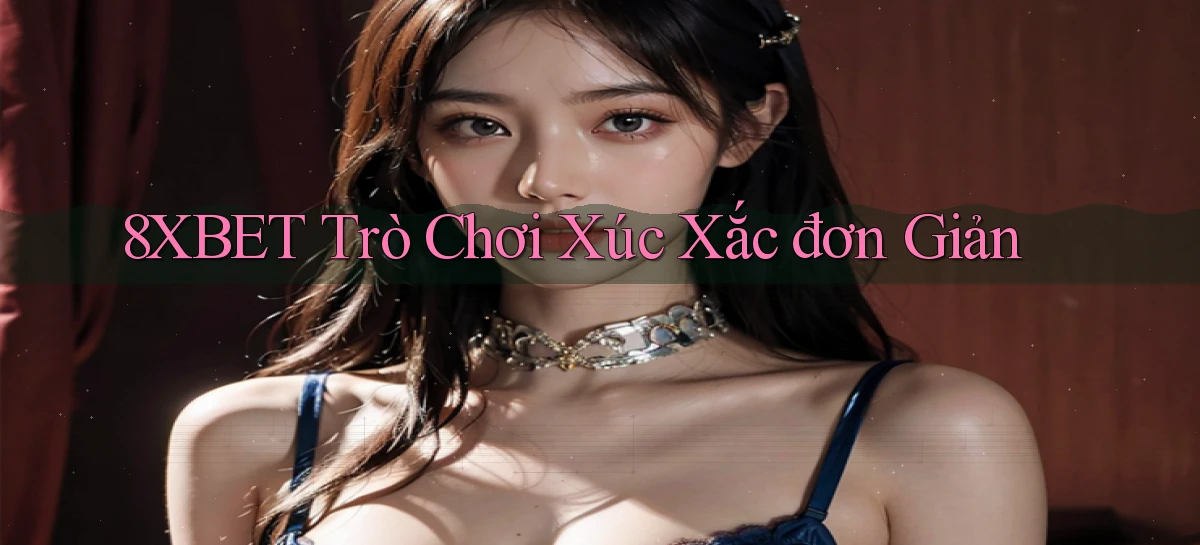 8xbet   Nền Tảng Cập Nhật   Link Game Mới