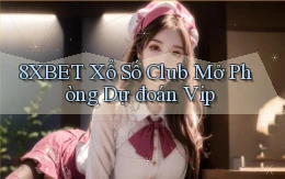 8xbet  xổ số club mở phòng dự đoán vip